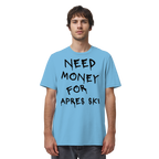 Need Money for Apres Ski - Organic Shirt