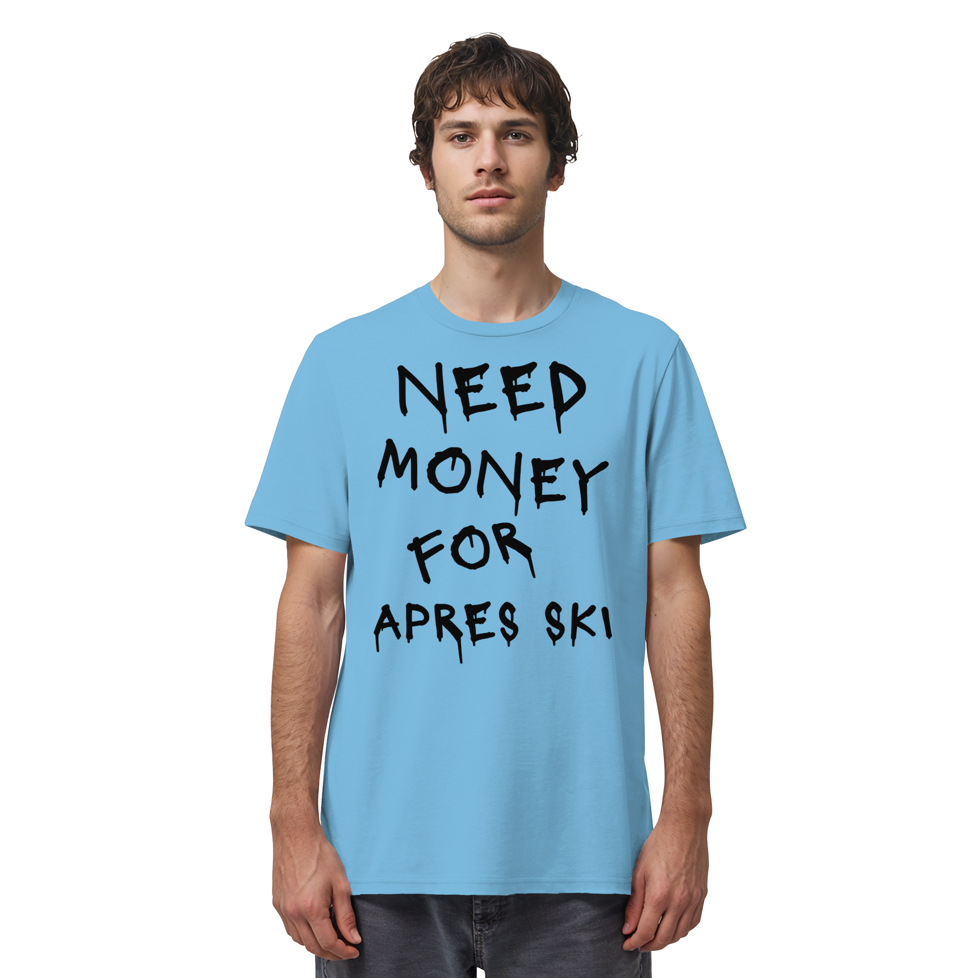 Need Money for Apres Ski - Organic Shirt