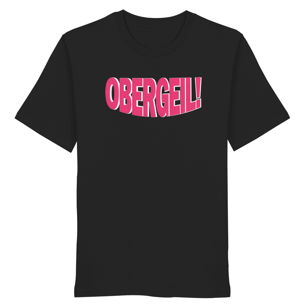 Obergeil - Organic Shirt
