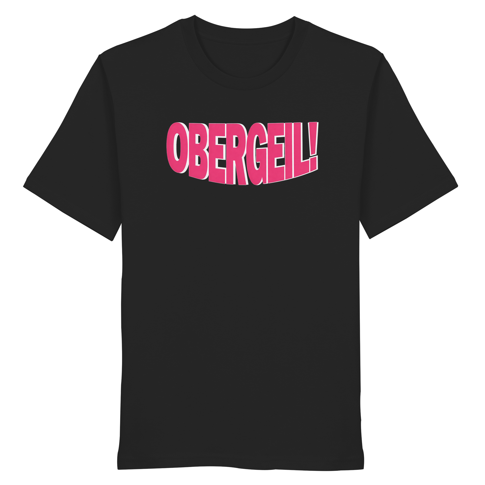Obergeil - Organic Shirt