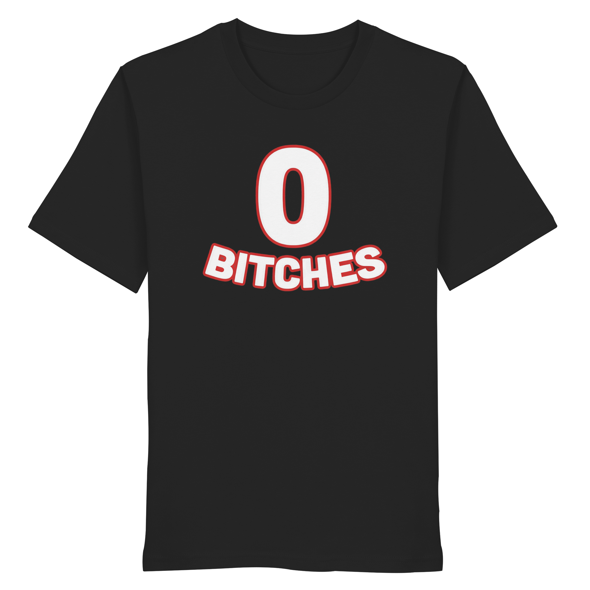0 Bitches - Organic Shirt