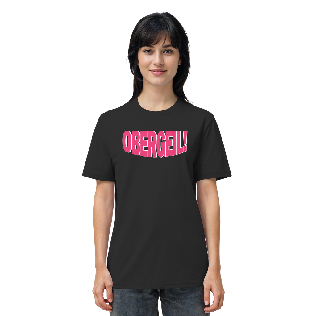 Obergeil - Organic Shirt