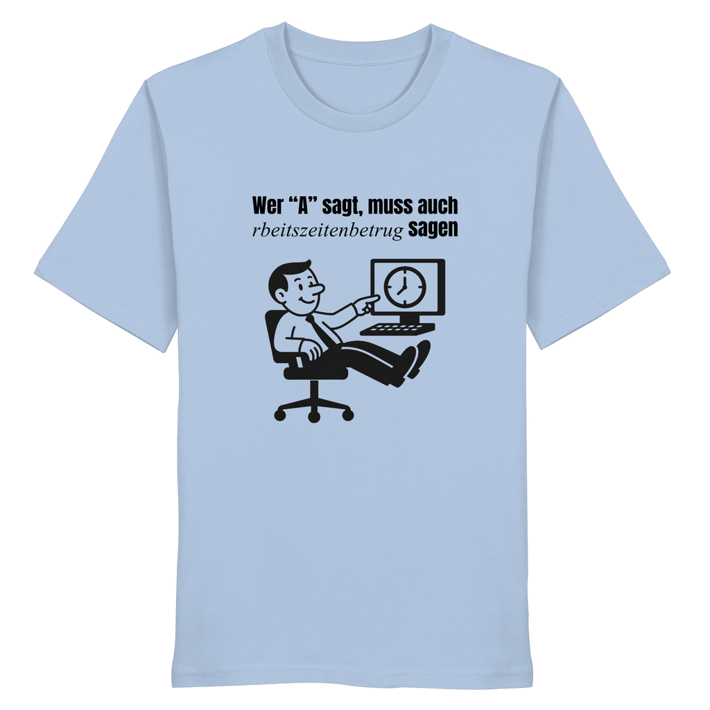 A-Rbeitszeitenbetrug - Black - Organic Shirt