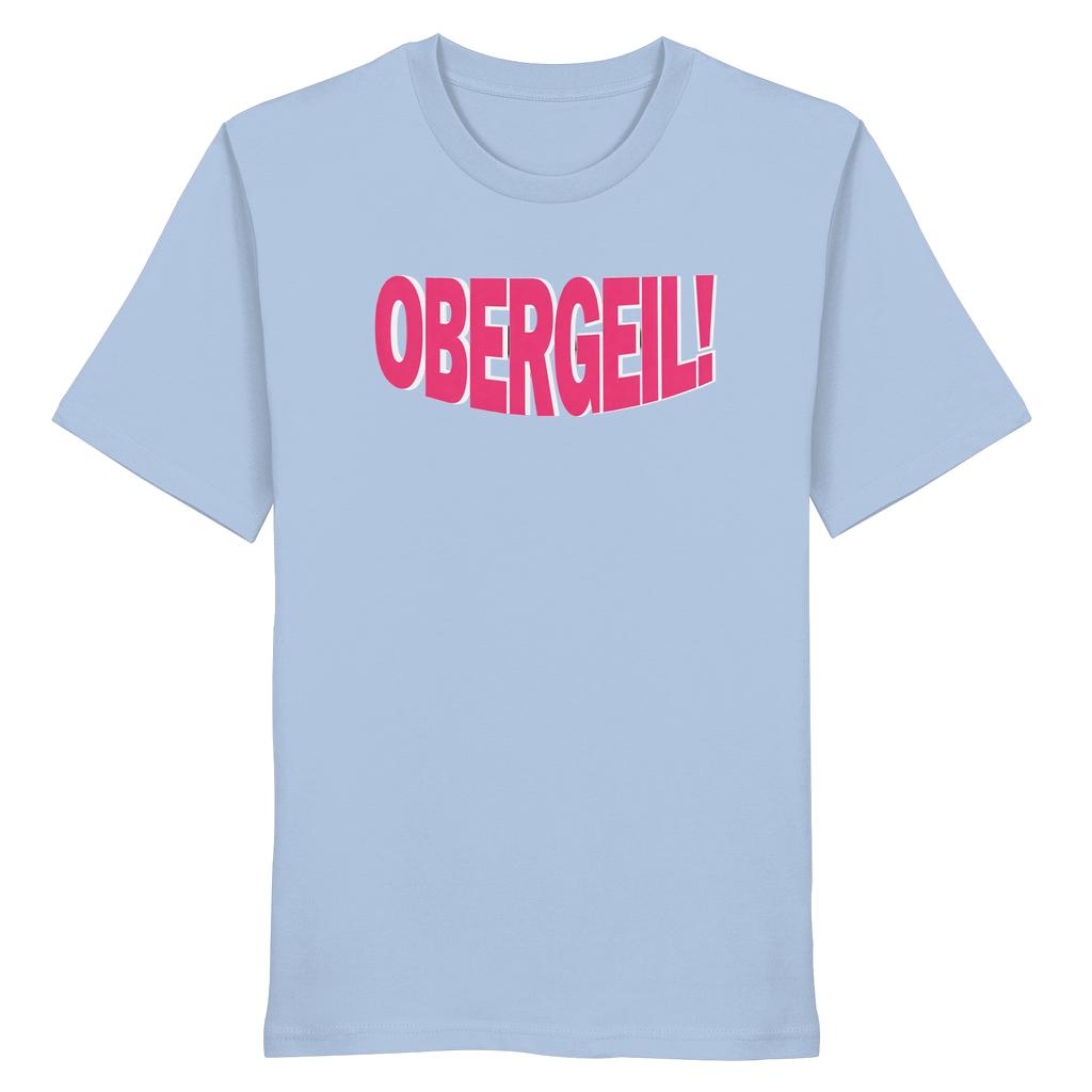 Obergeil - Organic Shirt