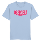 Obergeil - Organic Shirt