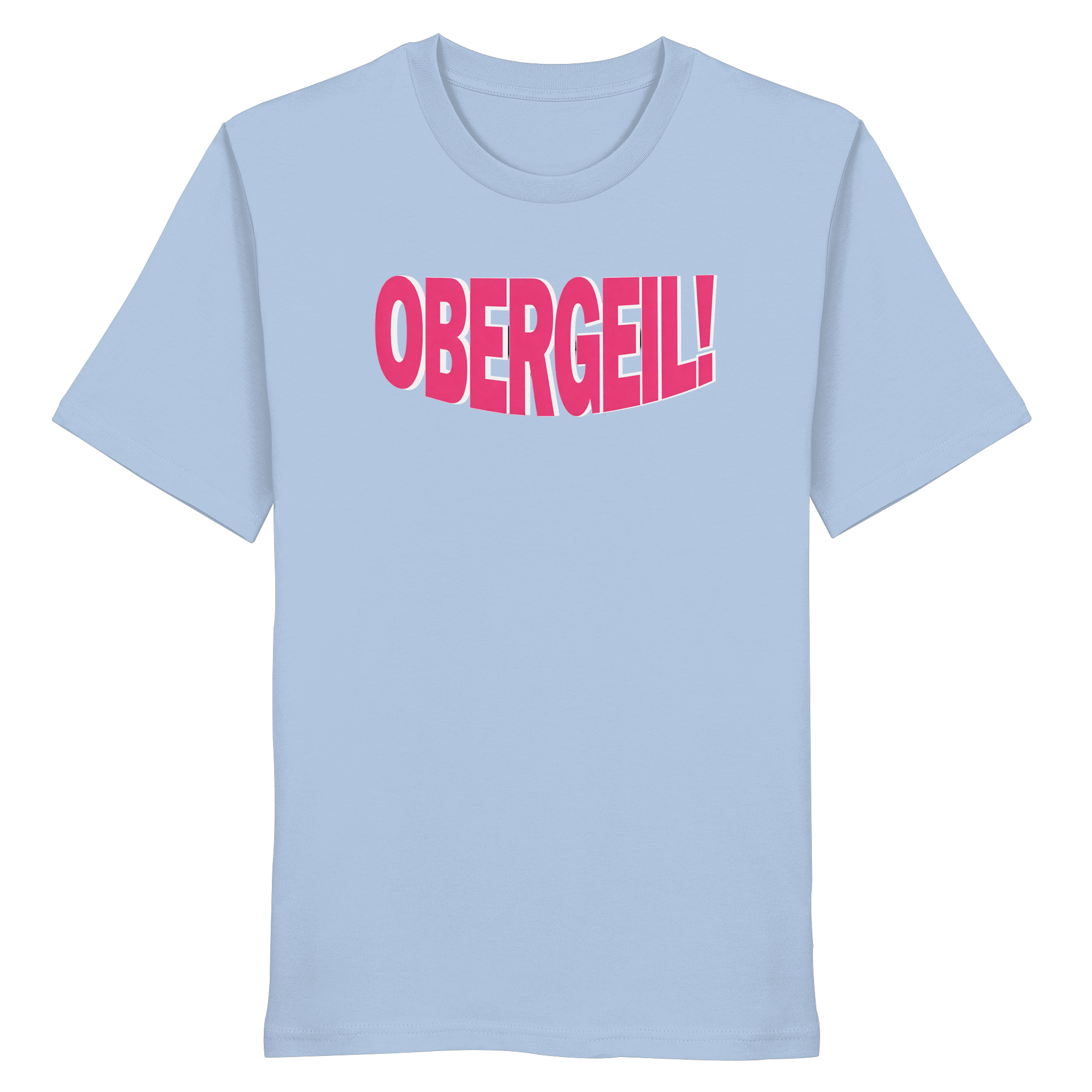 Obergeil - Organic Shirt