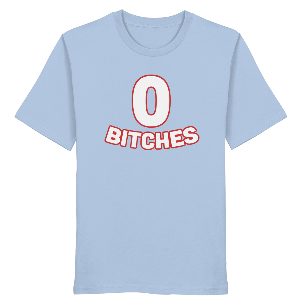 0 Bitches - Organic Shirt