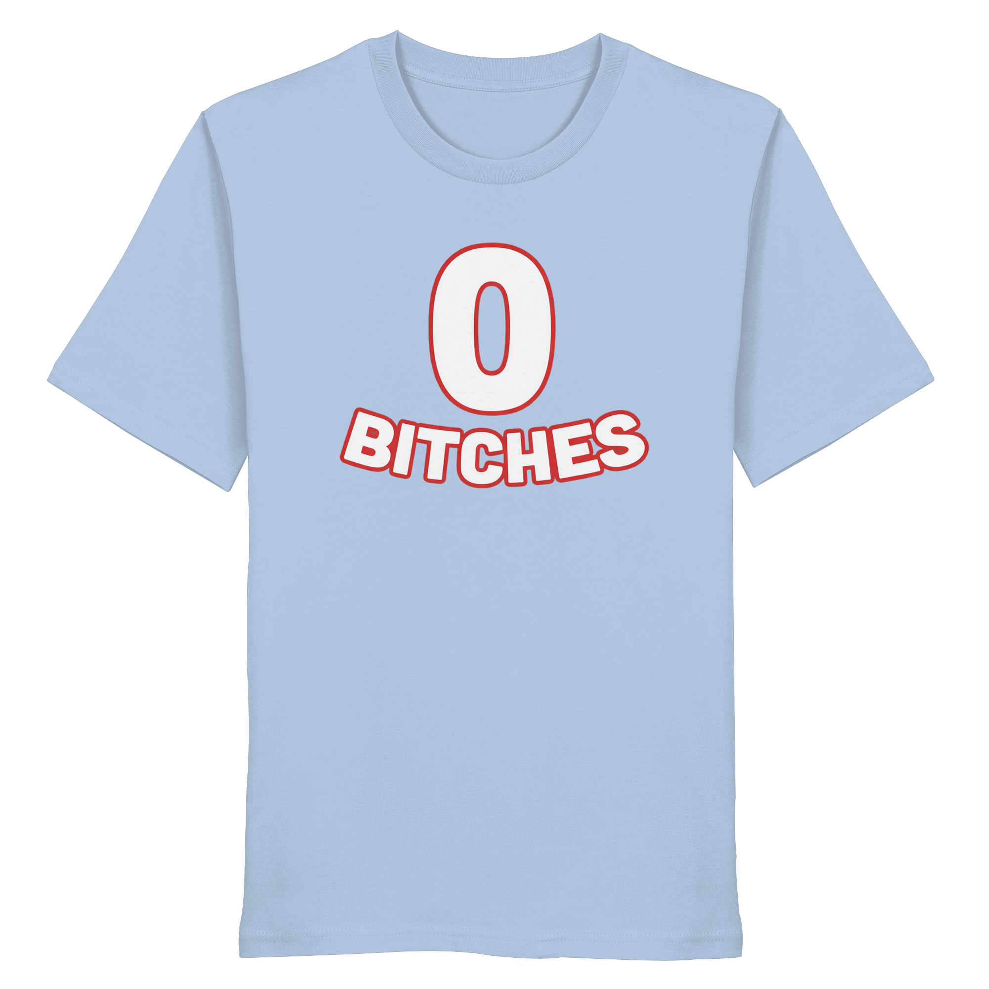 0 Bitches - Organic Shirt