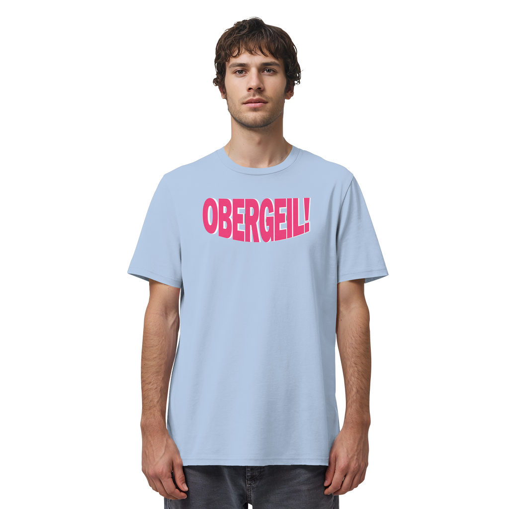 Obergeil - Organic Shirt