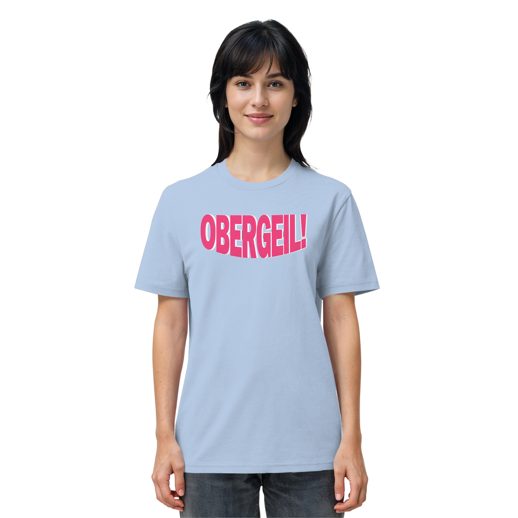 Obergeil - Organic Shirt