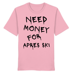 Need Money for Apres Ski - Organic Shirt