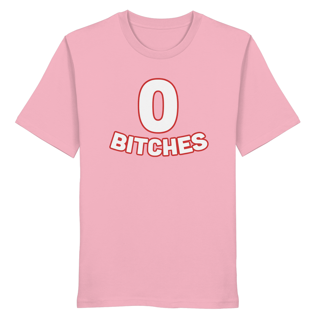 0 Bitches - Organic Shirt