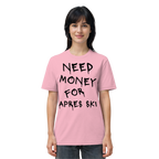 Need Money for Apres Ski - Organic Shirt