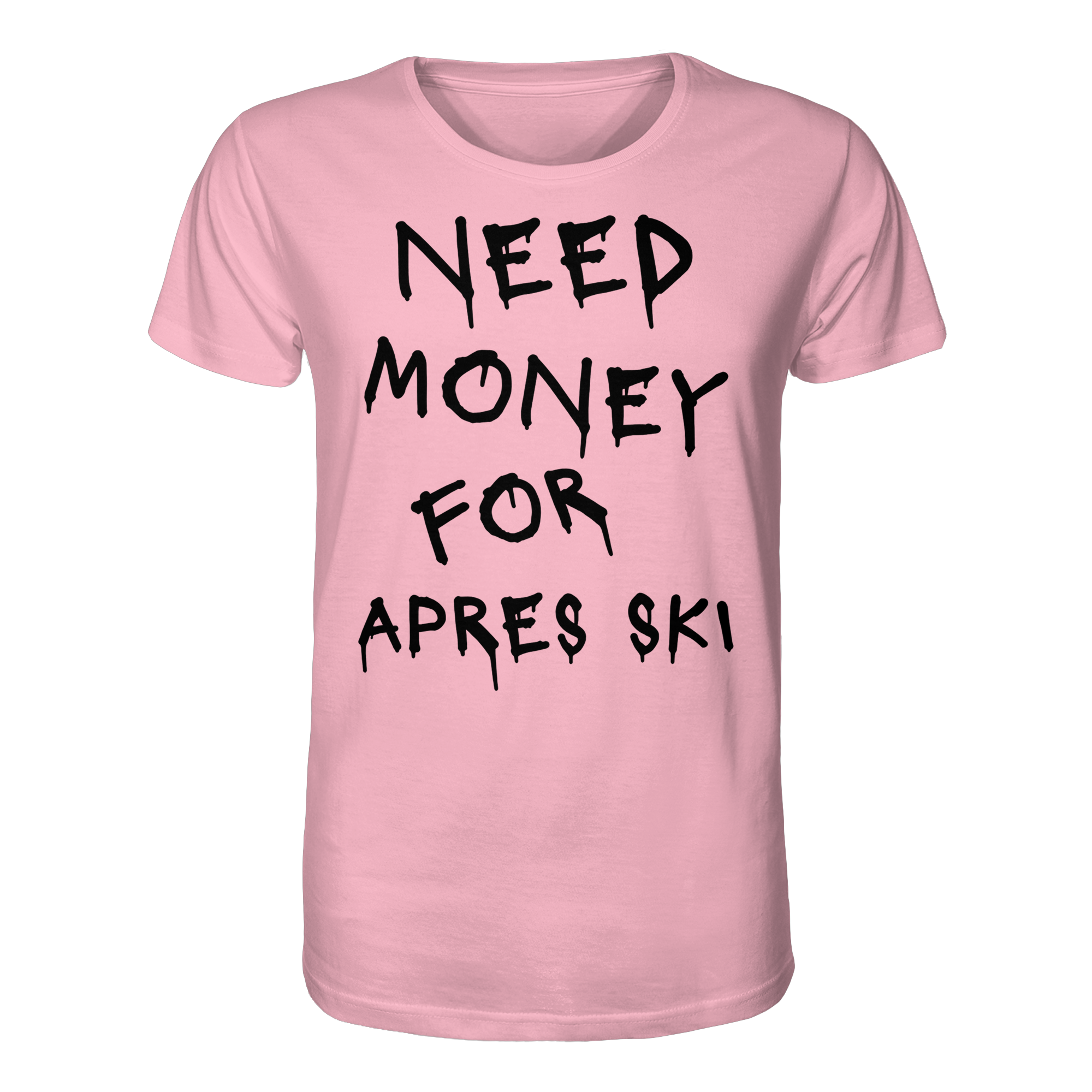 Need Money for Apres Ski - Organic Shirt