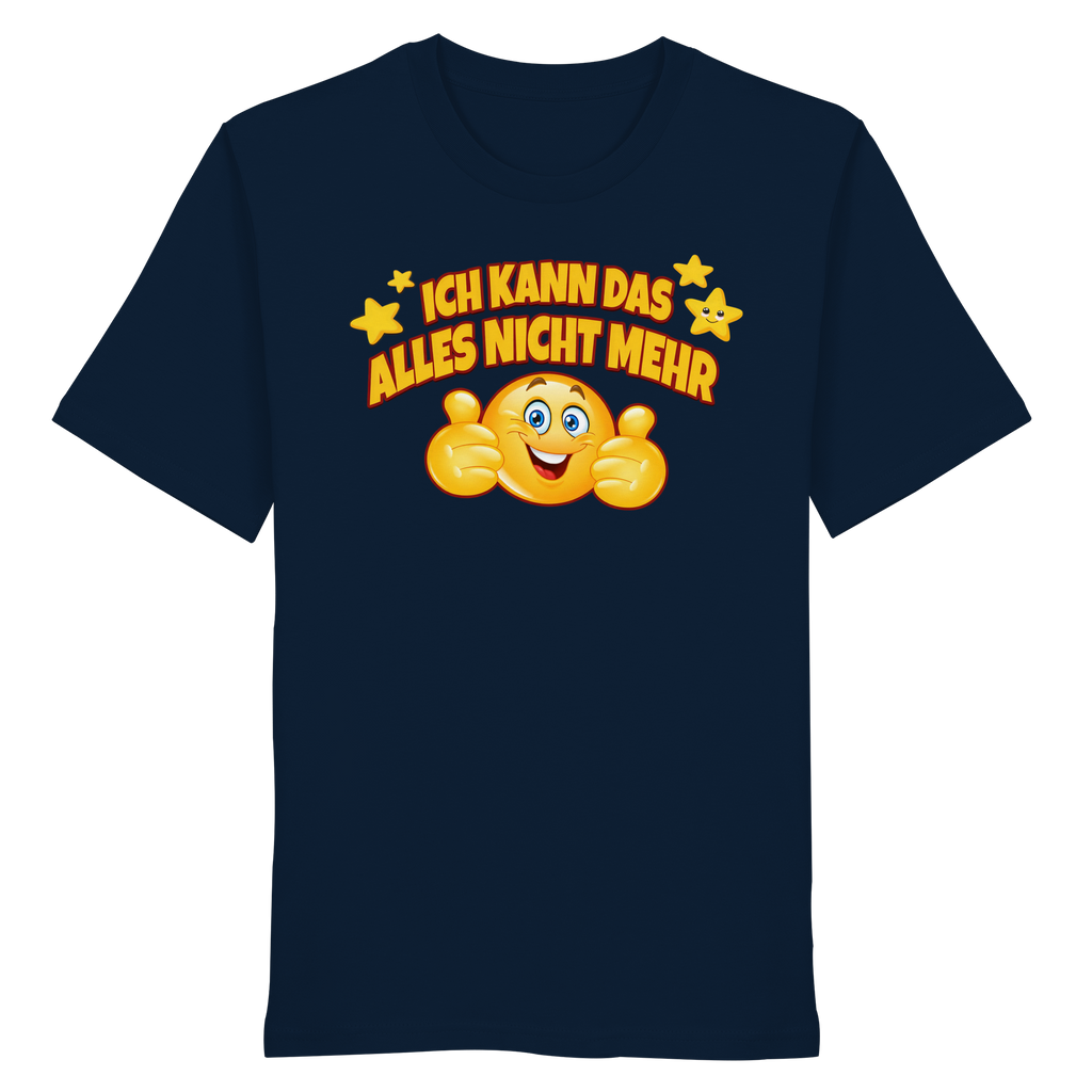 Ich kann das alles nicht mehr! - Organic Shirt