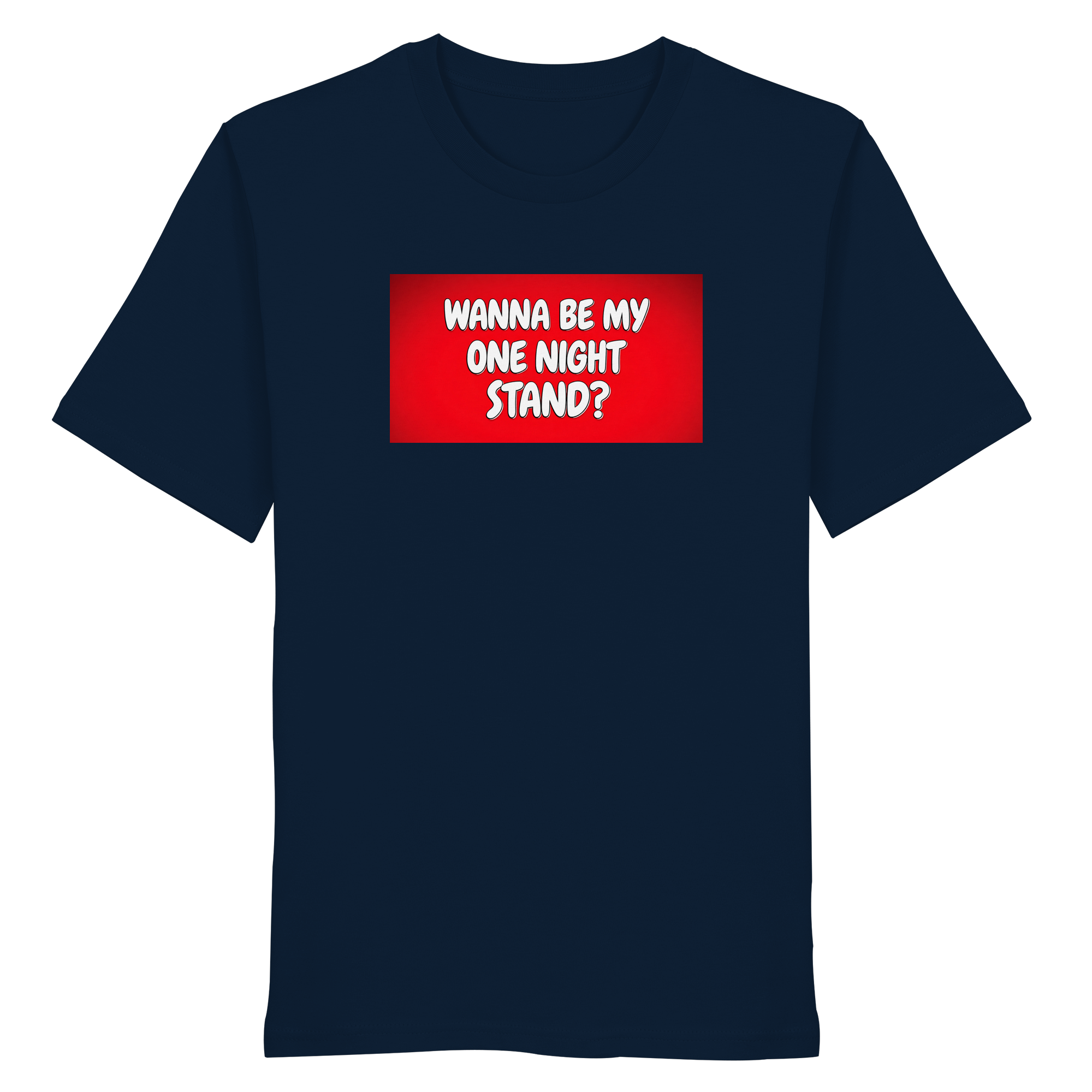 One Night Stand - Organic Shirt