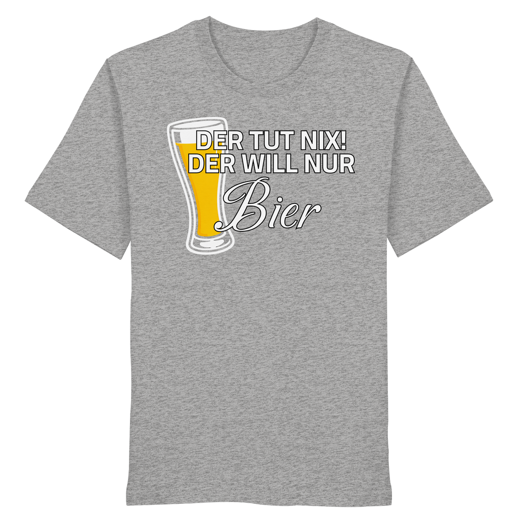 Der Will Nur Bier - Organic Shirt