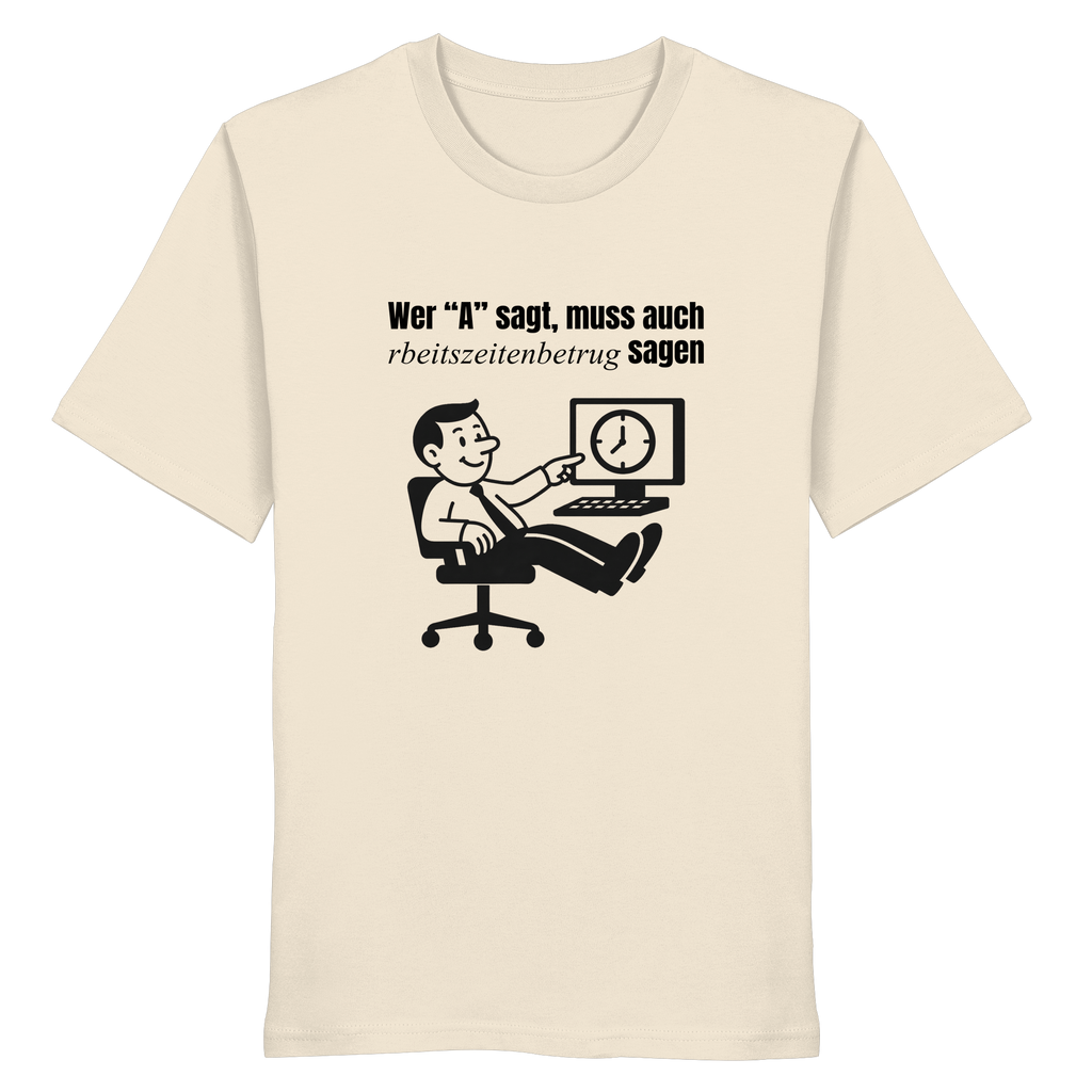 A-Rbeitszeitenbetrug - Black - Organic Shirt