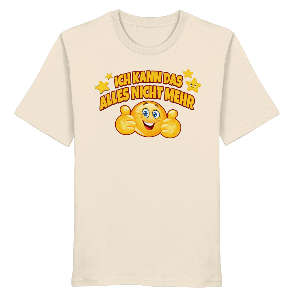 Ich kann das alles nicht mehr! - Organic Shirt