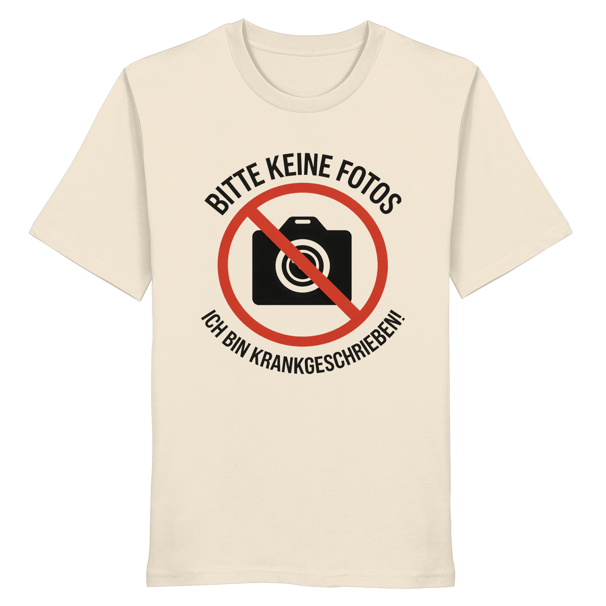 Keine Fotos - Ich Bin Krankgeschrieben! - Organic Shirt