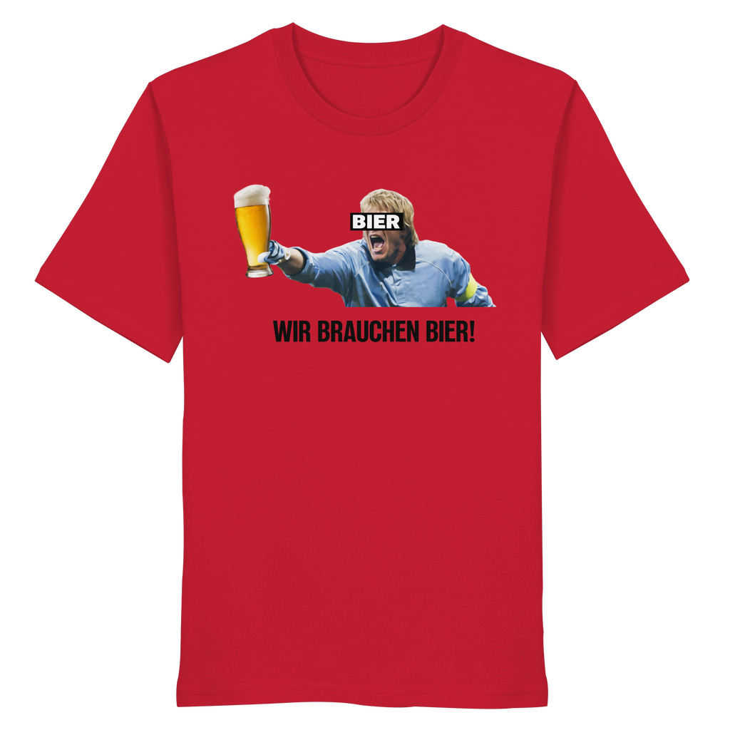Wir brauchen Bier! - Organic Shirt