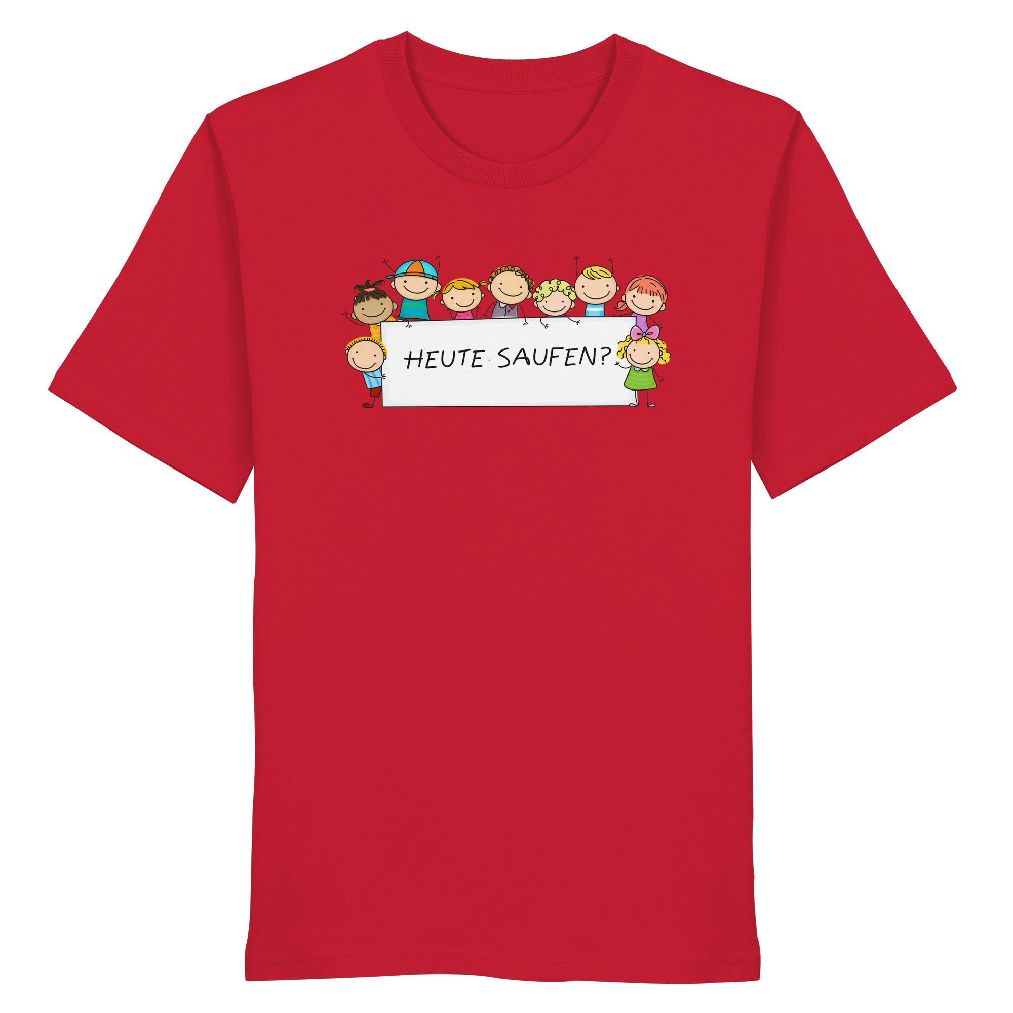 Heute Saufen? - Organic Shirt