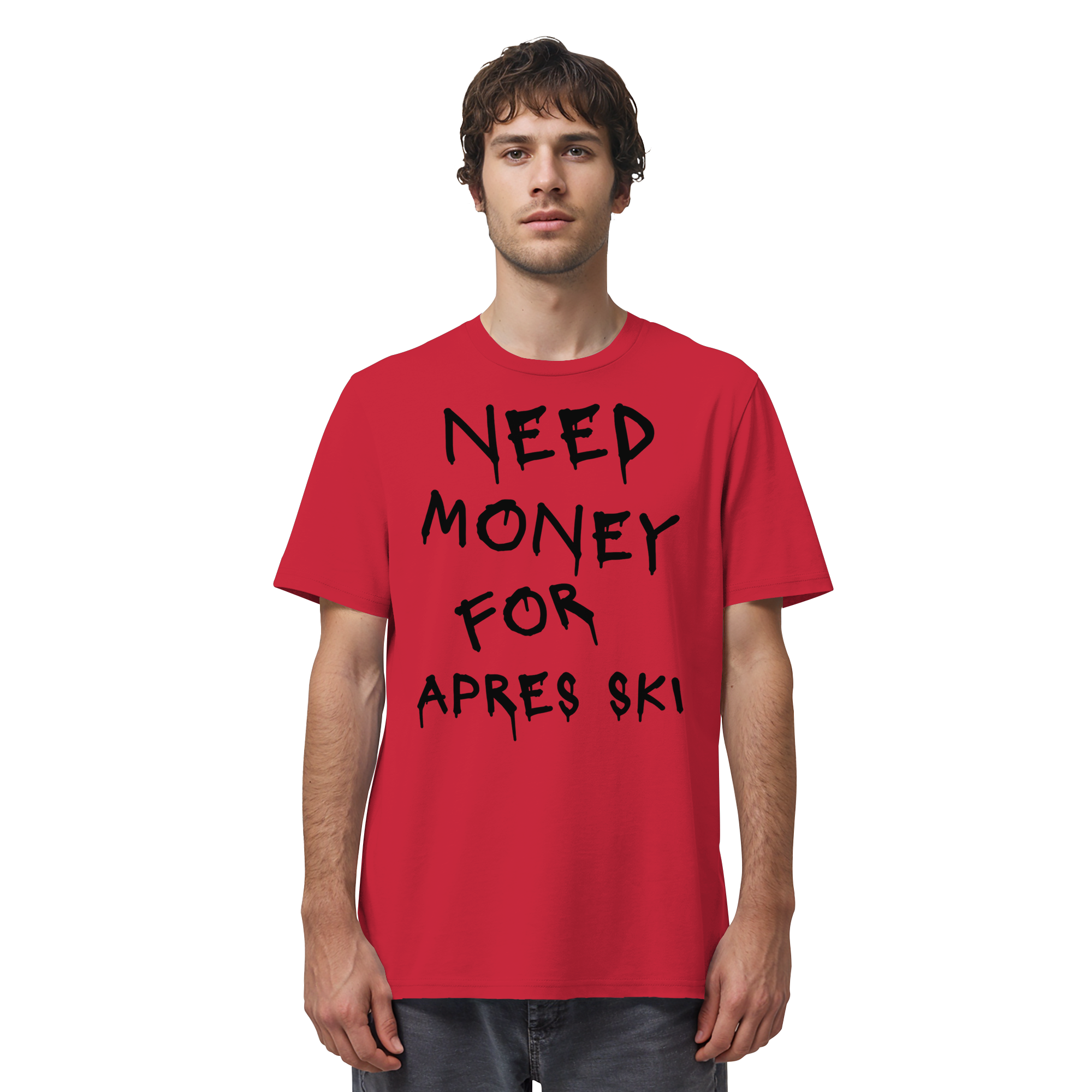 Need Money for Apres Ski - Organic Shirt