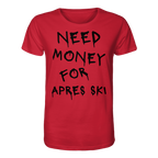Need Money for Apres Ski - Organic Shirt