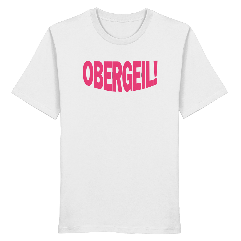 Obergeil - Organic Shirt