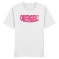 Obergeil - Organic Shirt