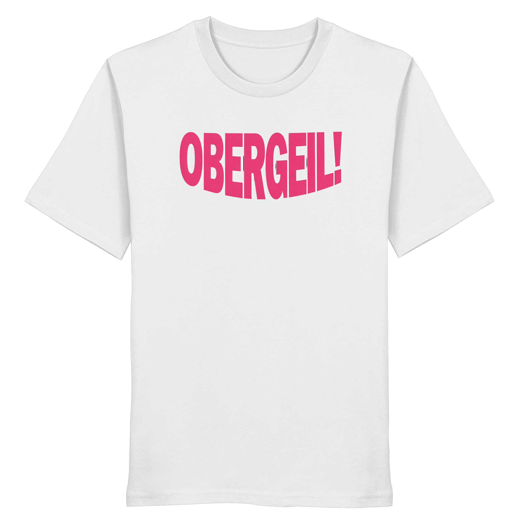 Obergeil - Organic Shirt