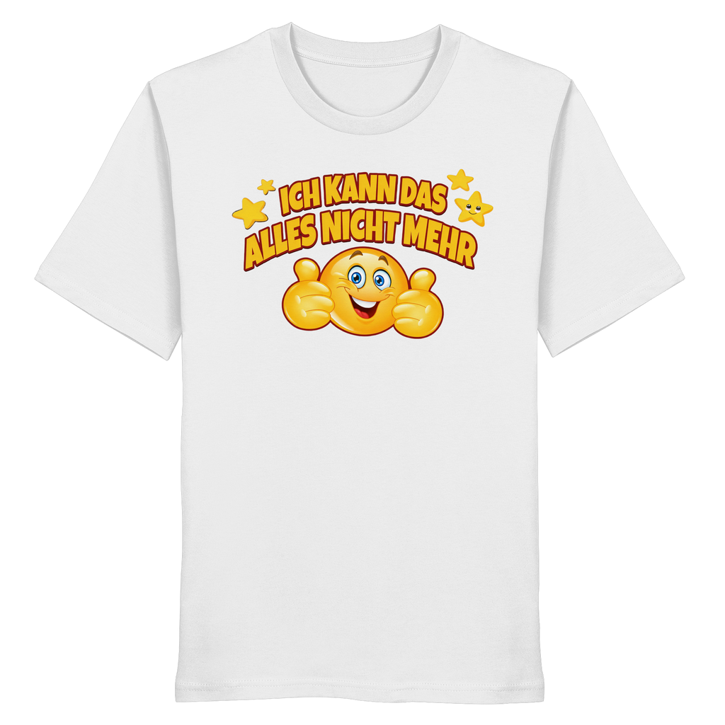 Ich kann das alles nicht mehr! - Organic Shirt