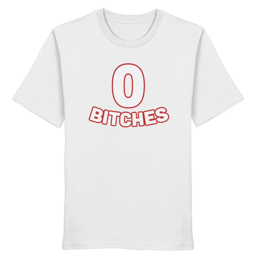 0 Bitches - Organic Shirt