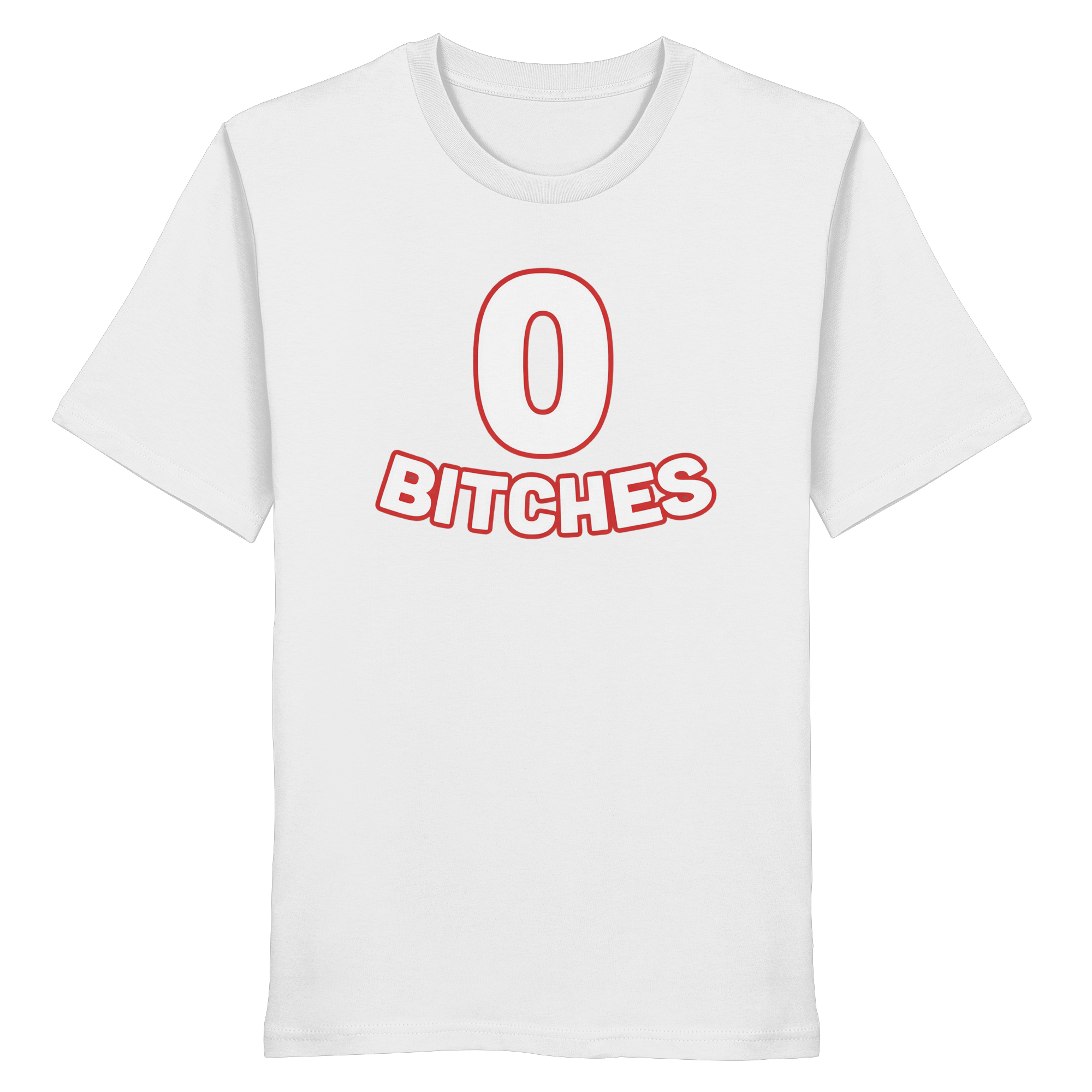 0 Bitches - Organic Shirt
