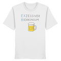 Exzessiver Bierkonsum - Organic Shirt