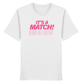 Its A Match - Organic Shirt