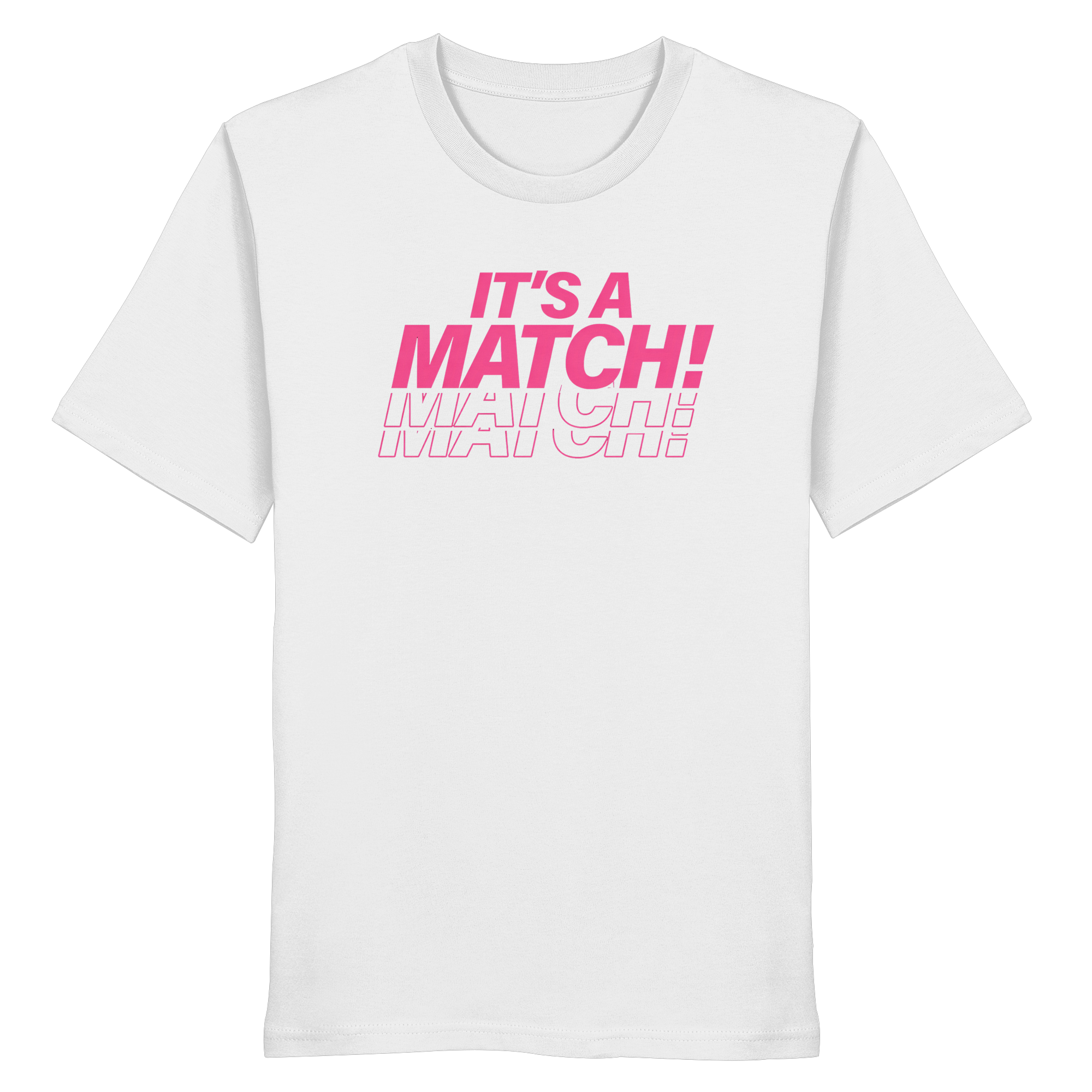 Its A Match - Organic Shirt