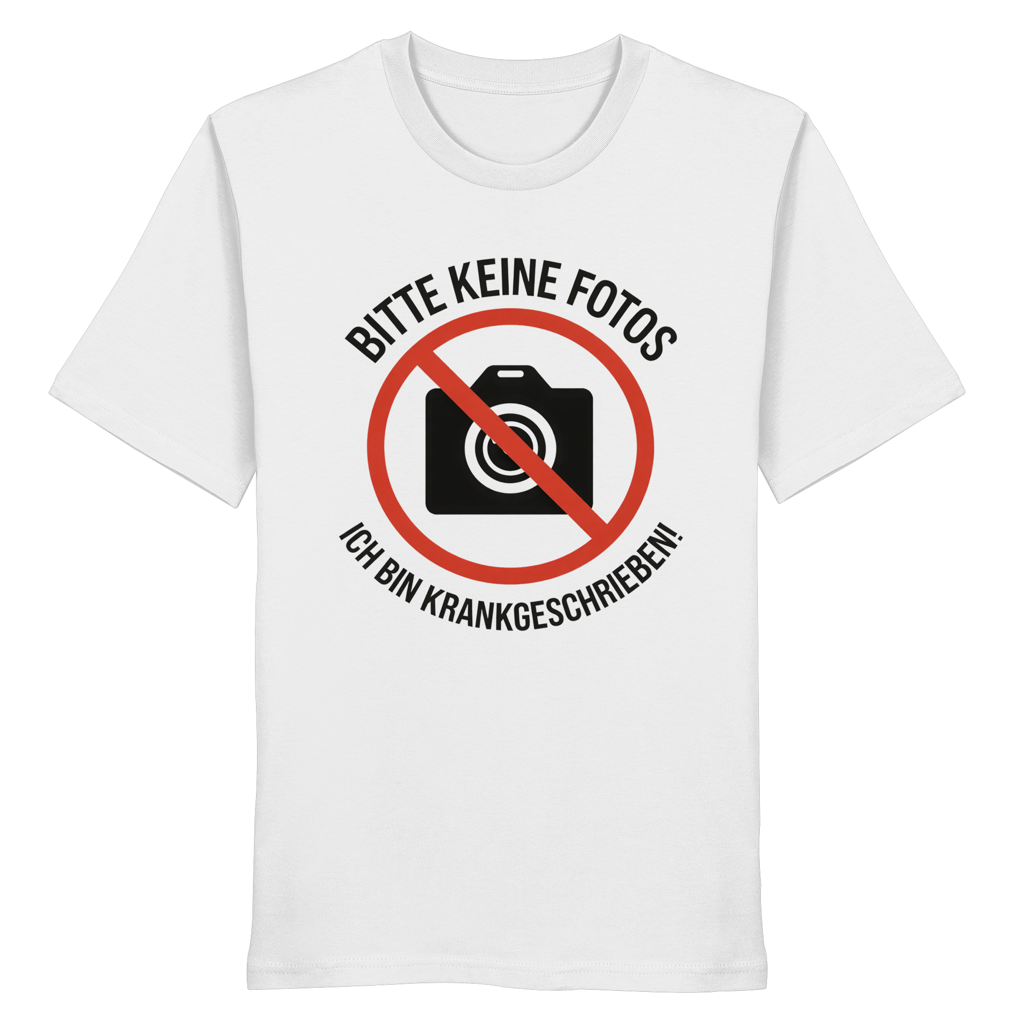 Keine Fotos - Ich Bin Krankgeschrieben! - Organic Shirt