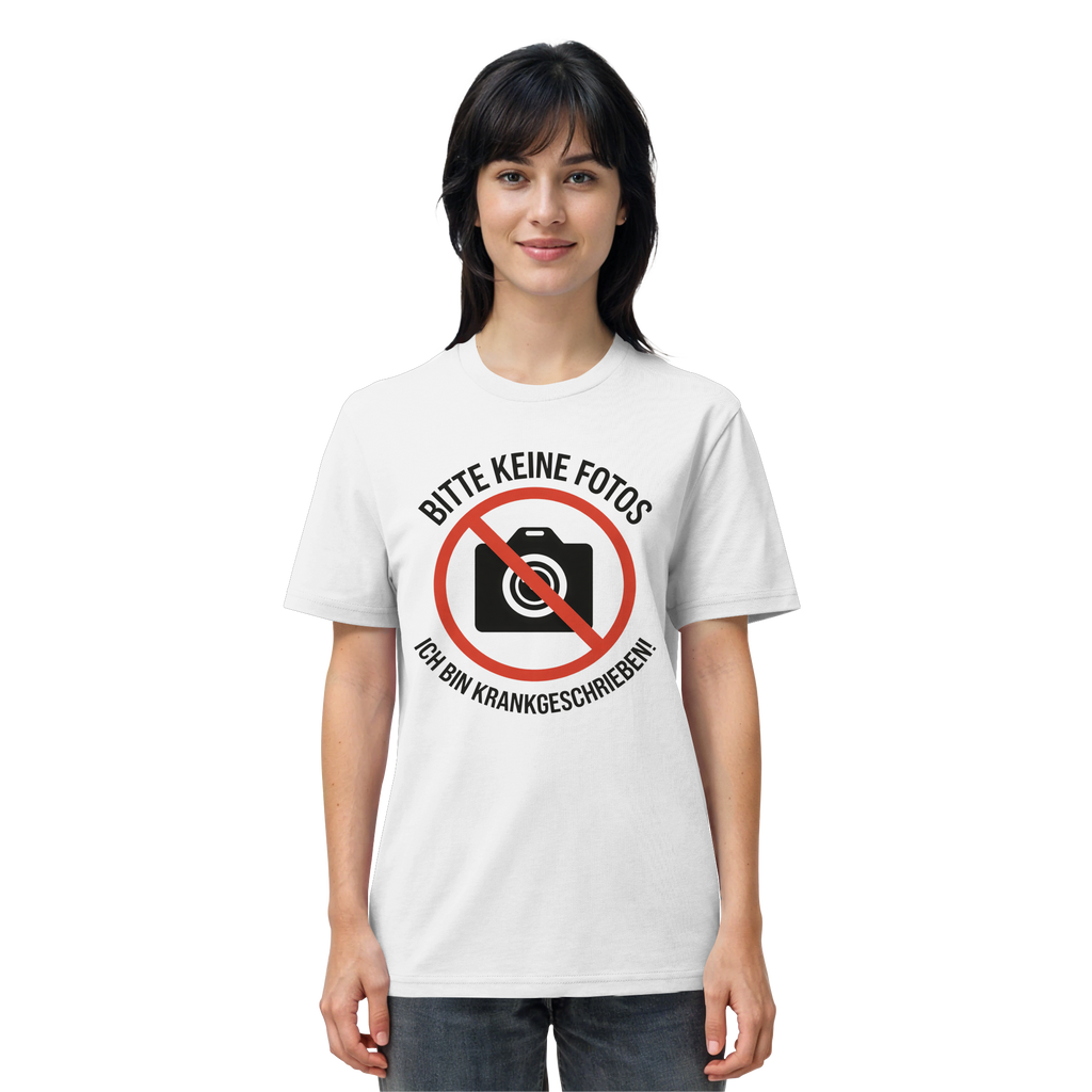 Keine Fotos - Ich Bin Krankgeschrieben! - Organic Shirt