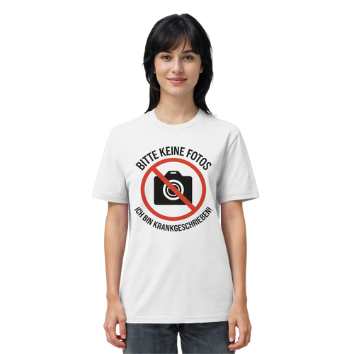 Keine Fotos - Ich Bin Krankgeschrieben! - Organic Shirt